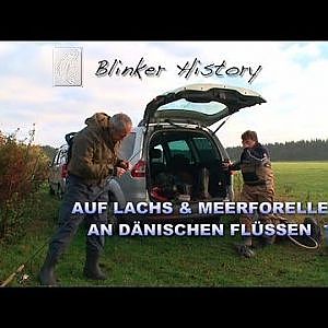 Auf Lachs & Meerforelle an Dänischen Flüssen (Blinker History)