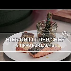 Hier grillt der Chef - 8 Tipps für Lachs